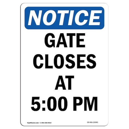 Signmission Safety Sign, OSHA Notice, 14" Height, Aluminum, Gate Closes At 5.00 PM Sign, Portrait OS-NS-A-1014-V-13083